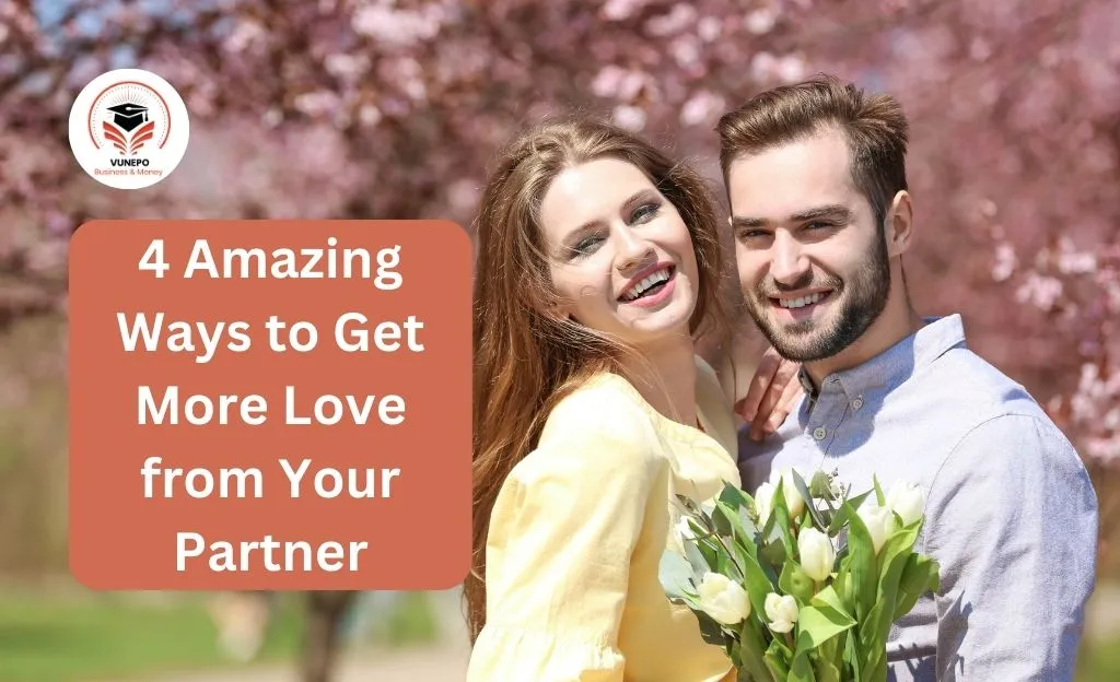 4 Amazing Ways to Get More Love from Your Partner